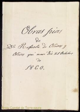Obras pías de Dª Rafaela de Olives y Olives que murió día 21 octubre de 1860